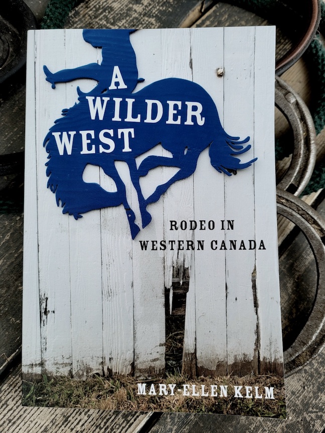 photo of the book A Wilder West: rodeo in Western Canada